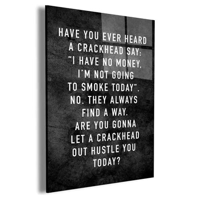 Crackhead Motivation Wall Art