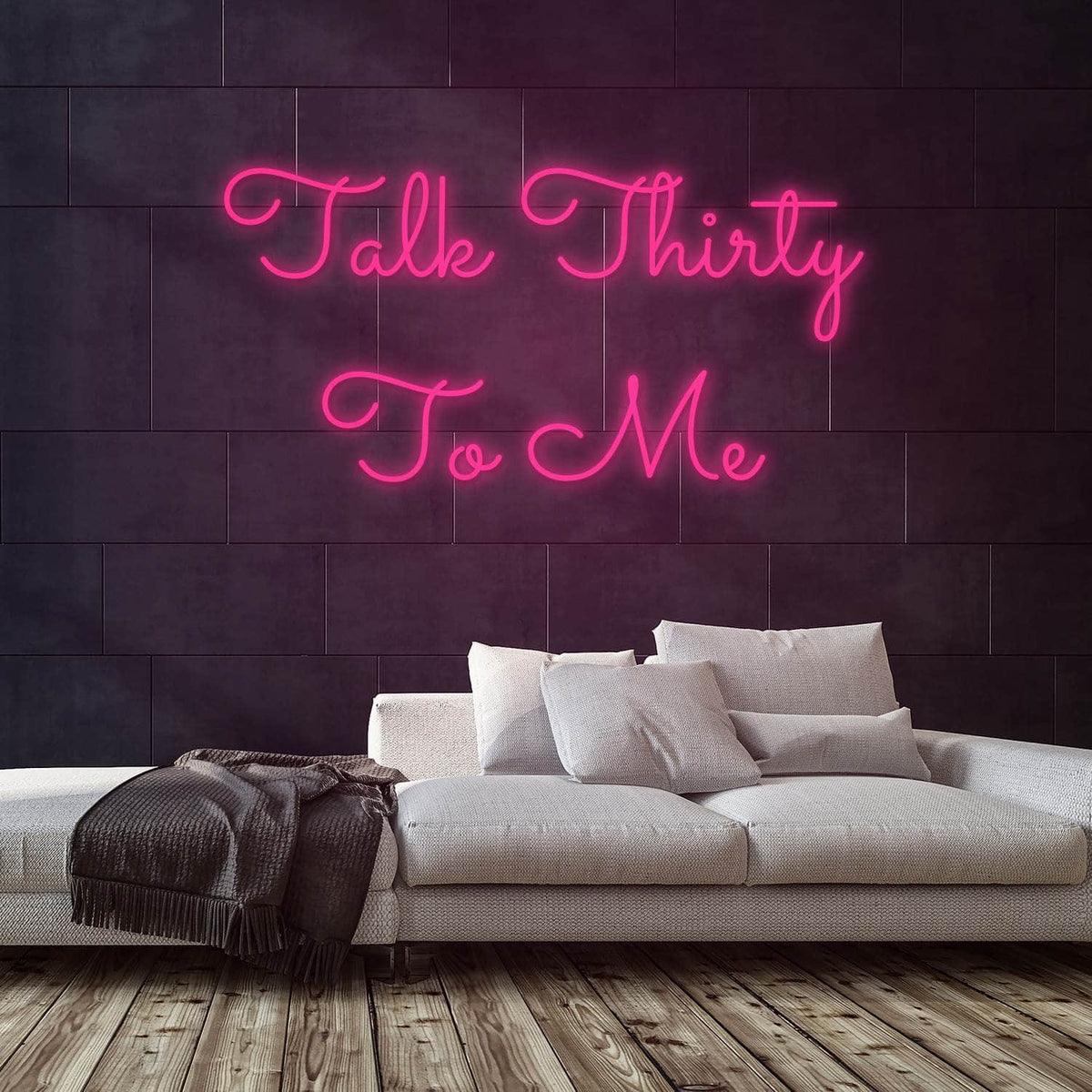 Talk Thirty To Me Neon Sign — Pink neon (room)