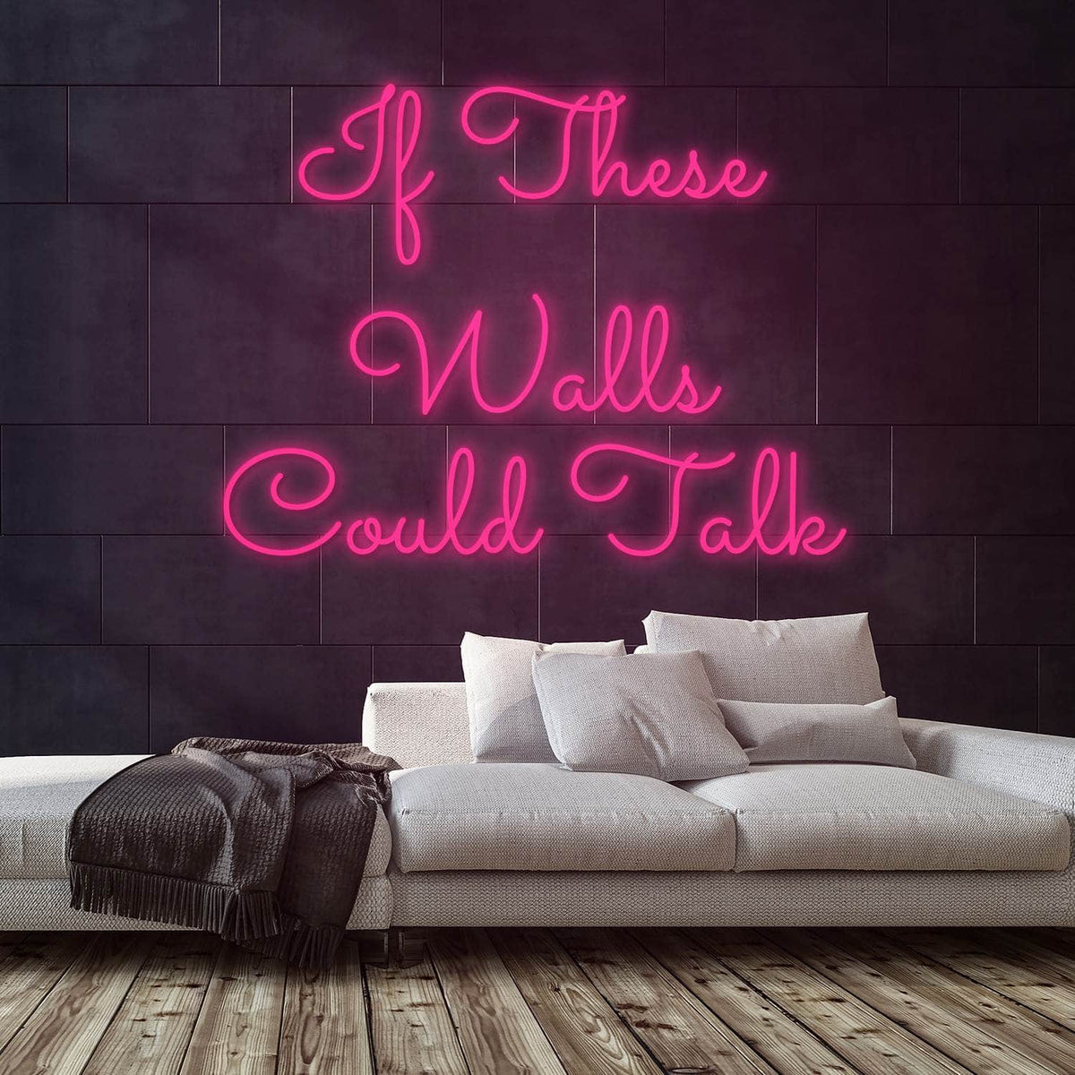 If These Walls Could Talk Neon Sign — Pink neon (room)