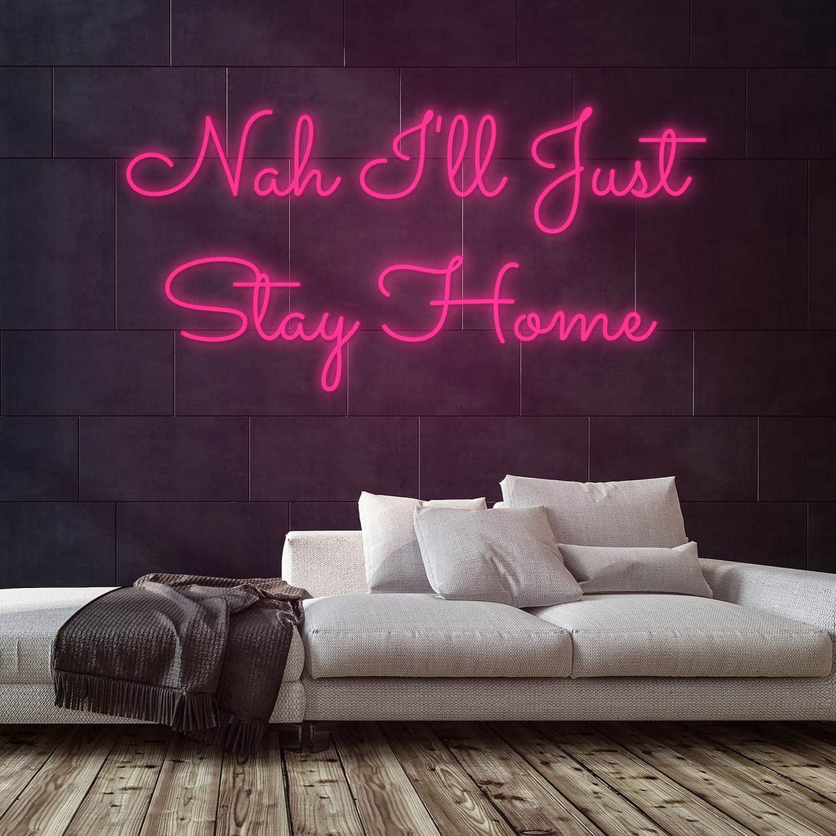 Nah I'll Just Stay Home Neon Sign — Pink neon (room)