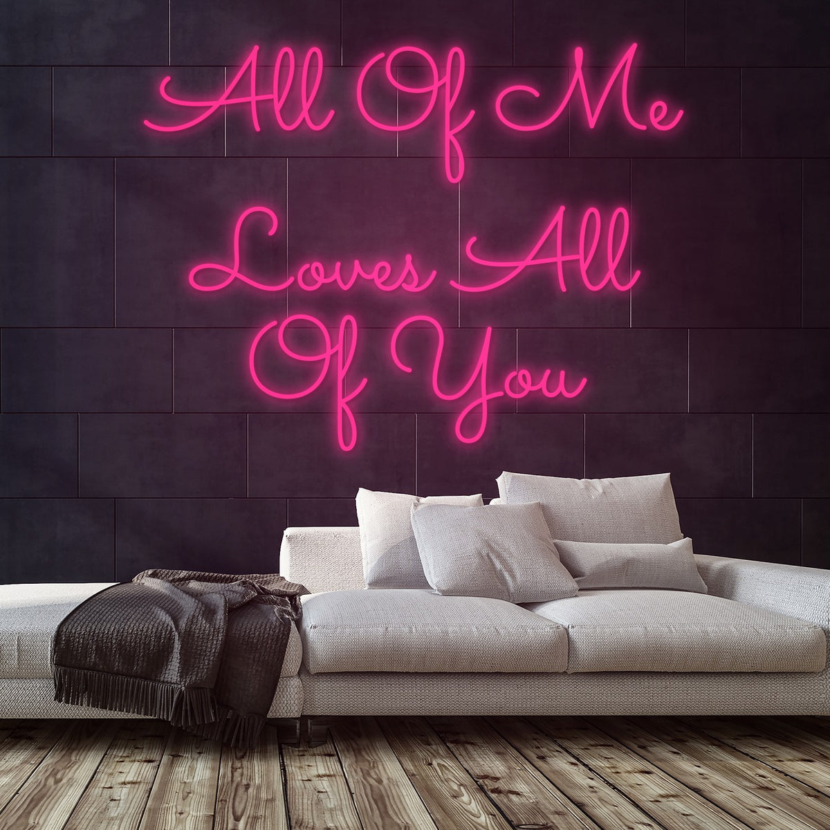 All Of Me Loves All Of You Neon Sign — Pink neon (room)