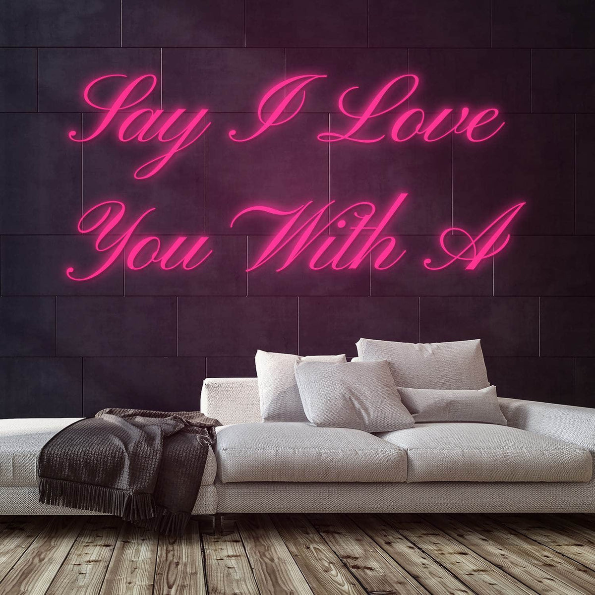 Say I Love You With A Neon Sign — Pink neon (room)