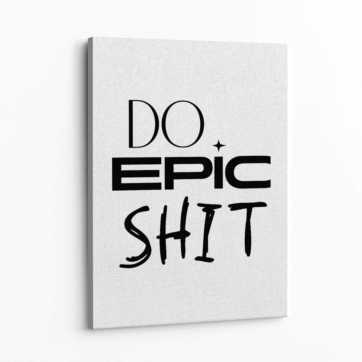 Do Epic Shit Wall Art — Canvas