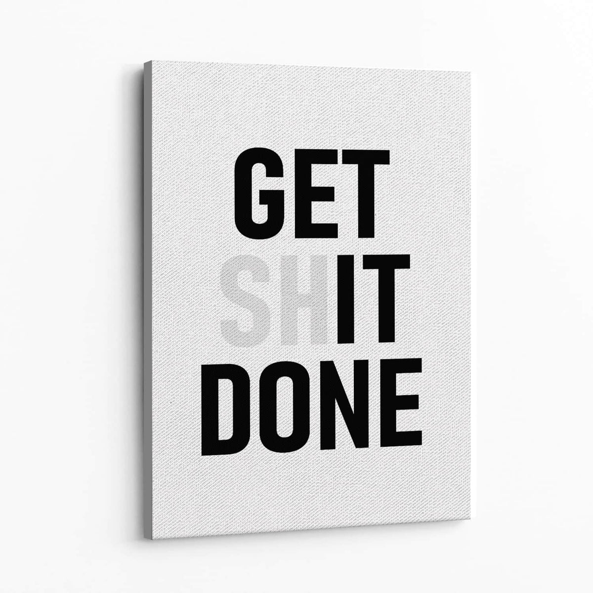 Get Shit Done Wall Art — Canvas