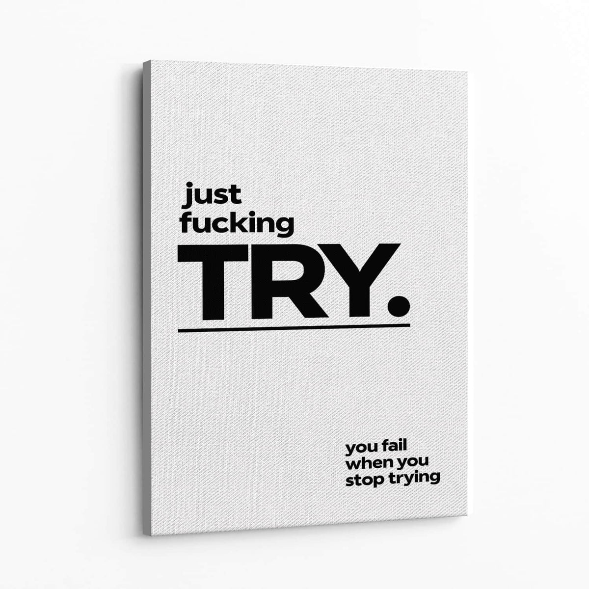 Just Fucking Try Wall Art — Canvas