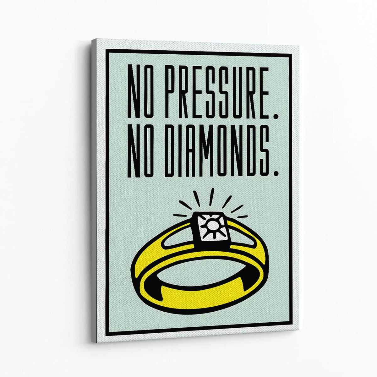 No Pressure No Diamonds Wall Art — Canvas