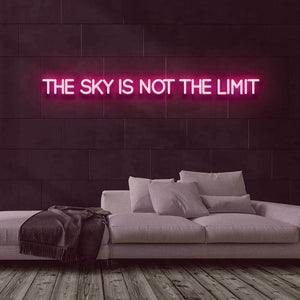 The Sky is Not the Limit Neon Sign