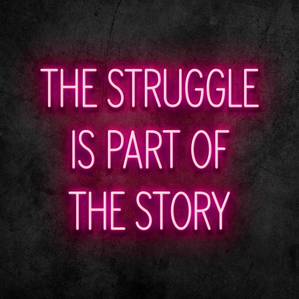 Struggle Reductive Sign The Struggle Neon Sign – Canvas Freaks