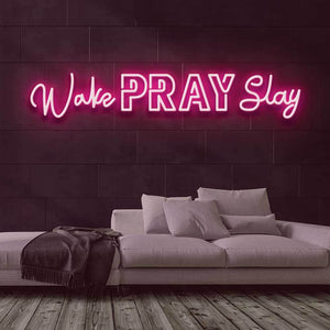 Wake Pray Slay Neon Sign